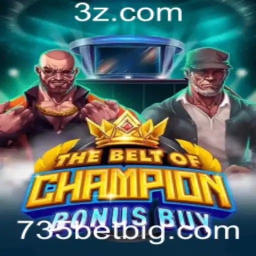 735BET - Descubra o Mundo Emocionante de TheBeltOfChampionBonusBuy com 735BET