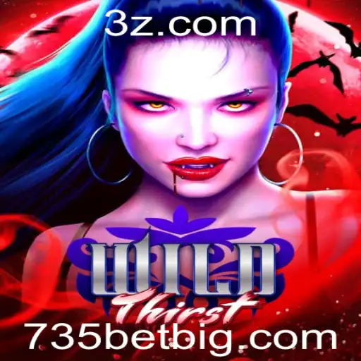 735BET - Explorando o Mundo de WildThirst: Jogo de Aventura Alimentado pela Emoção de 735BET